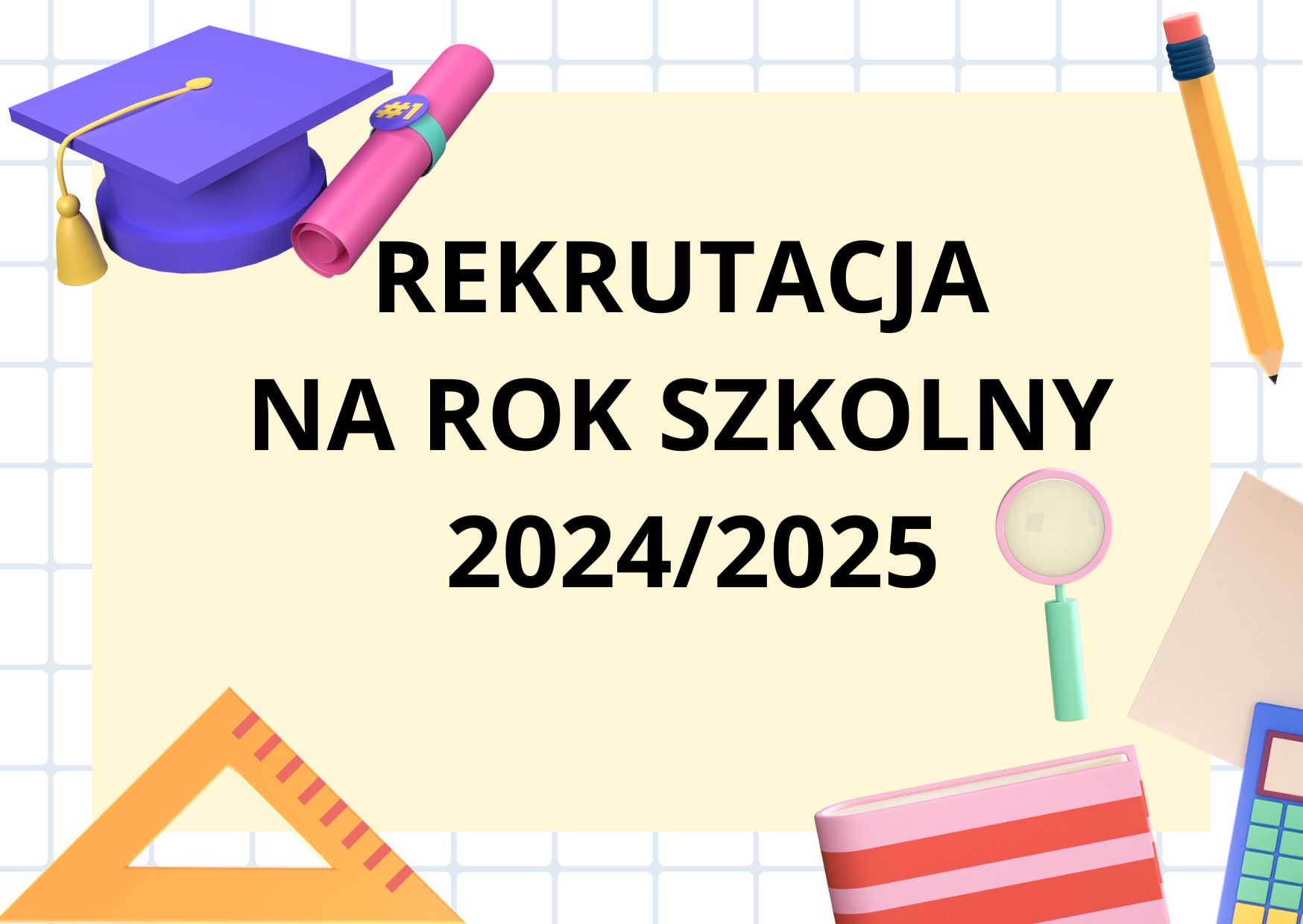 Obrazek z przyborami szkolnymi i czarnym napisem rekrutacja na rok szkolny 2024/2025